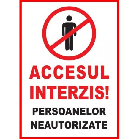 Accesul interzis persoanelor neautorizate